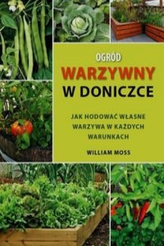 Книга Ogrod warzywny w doniczce William Moss