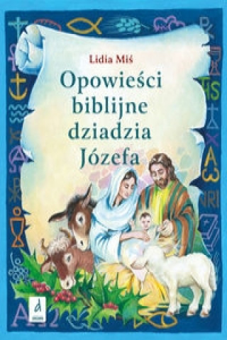 Könyv Opowiesci biblijne dziadzia Jozefa III Lidia Mis