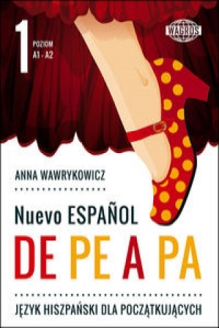 Könyv Nuevo Espanol de pe a pa 1 Anna Wawrykowicz
