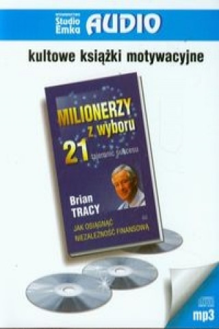 Kniha Milionerzy z wyboru 21 tajemnic sukcesu Brian Tracy