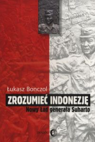 Kniha Zrozumiec Indonezje Lukasz Bonczol