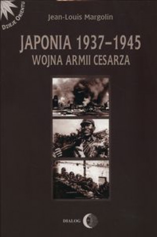 Kniha Japonia 1937-1945 Wojna Armii Cesarza Jean-Louis Margolin