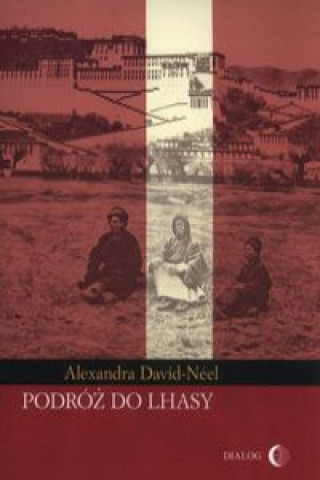 Kniha Podroz do Lhasy Alexandra David-Néel