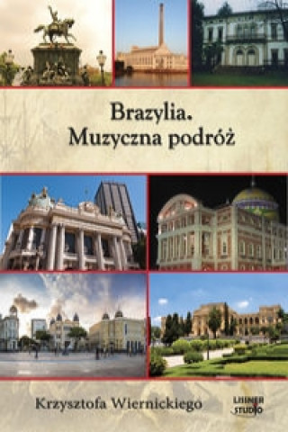 Аудио Brazylia Muzyczna podroz Krzysztofa Wiernickiego Wiernicki Krzysztof