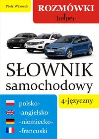 Kniha Slownik samochodowy 4-jezyczny polsko-angielsko-niemiecko-francuski Piotr Wrzosek