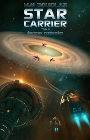 Könyv Star Carrier Tom 2 Srodek ciezkosci Ian Douglas
