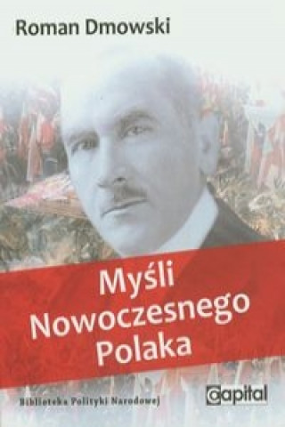 Könyv Mysli nowoczesnego Polaka Roman Dmowski