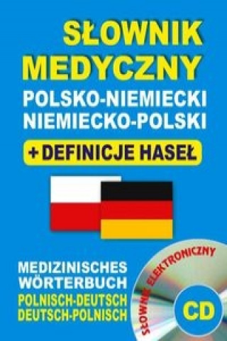 Könyv Slownik medyczny polsko-niemiecki niemiecko-polski + definicje hasel + CD (slownik elektroniczny) Joanna Majewska