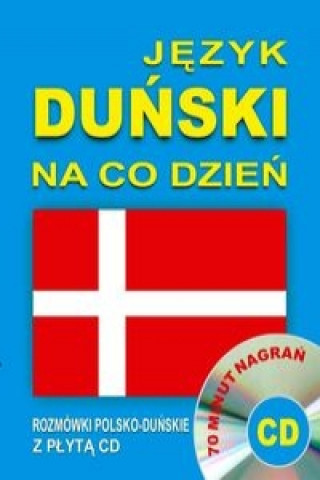 Kniha Jezyk dunski na co dzien. Rozmowki polsko-dunskie z plyta CD 