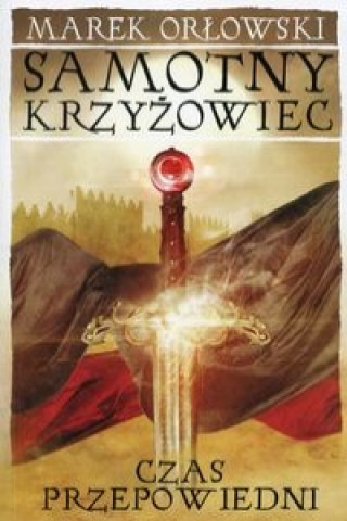 Kniha Samotny krzyzowiec Marek Orlowski