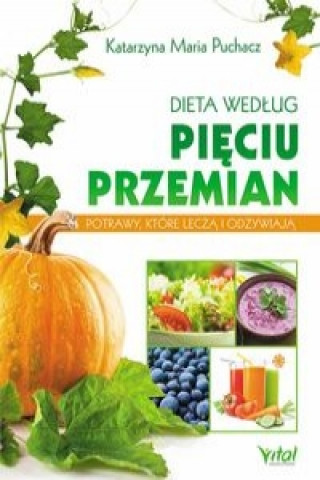 Könyv Dieta wedlug Pieciu Przemian Katarzyna Maria Puchacz
