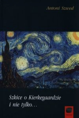 Kniha Szkice o Kierkegaardzie i nie tylko Antoni Szwed