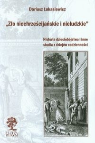 Könyv Zlo niechrzescijanskie i nieludzkie Dariusz Lukasiewicz
