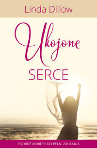 Libro Ukojone serce Linda Dillow