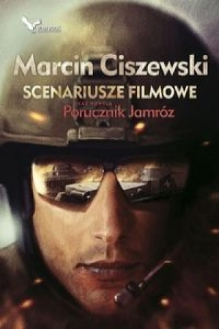 Carte Scenariusze filmowe oraz nowela Porucznik Jamroz Marcin Ciszewski