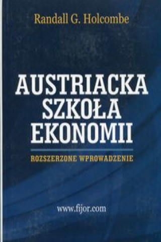 Könyv Austriacka szkola ekonomii Randall G. Holcombe