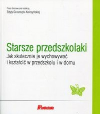 Kniha Starsze przedszkolaki Edyta Gruszczyk-Kolczynska