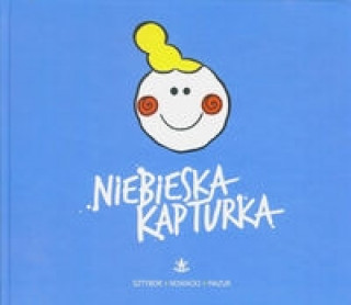 Könyv Niebieska kapturka Sztybor/Nowacki/Mazur