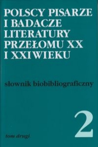 Carte Polscy pisarze i badacze literatury przelomu XX i XXI wieku 