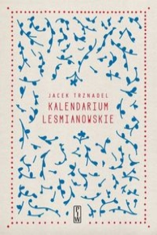 Libro Kalendarium Lesmianowskie Jacek Trznadel