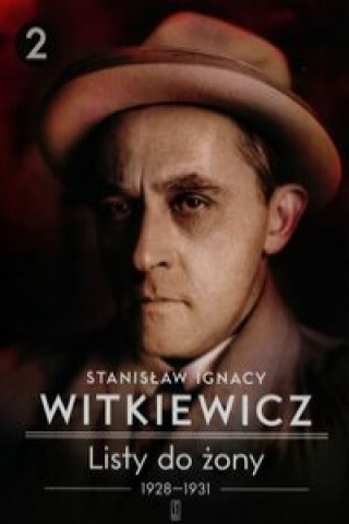 Knjiga Listy do zony 1928-1931 Tom 2 Stanislaw Ignacy Witkiewicz