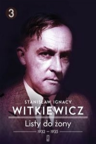 Knjiga Listy do zony 1932-1935 Stanislaw Ignacy Witkiewicz