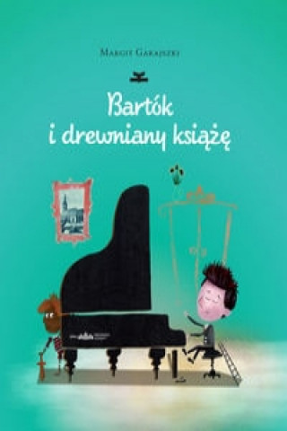 Carte Bartok i drewniany ksiaze Margit Garajszki
