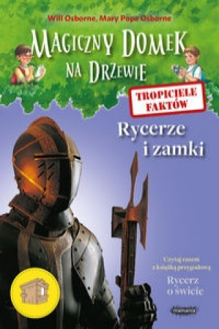 Книга Magiczny domek na drzewie Tropiciele faktow Rycerze i zamki Mary Pope Osborne