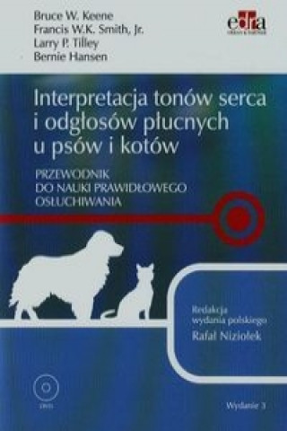 Carte Interpretacja tonow serca i odglosow plucnych u psow i kotow + DVD Francis W. K. Smith