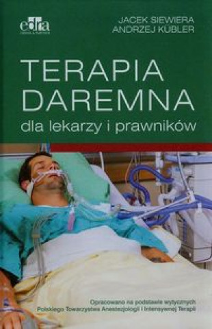 Könyv Terapia daremna dla lekarzy i prawnikow Andrzej Kubler
