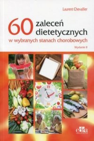 Book 60 zalecen dietetycznych w wybranych stanach chorobowych Chevallier Laurent