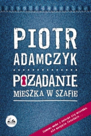 Book Pozadanie mieszka w szafie Piotr Adamczyk