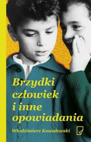 Kniha Brzydki czlowiek i inne opowiadania Wlodzimierz Kowalewski