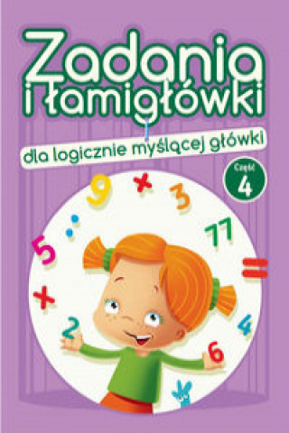 Kniha Zadania i lamiglowki dla logicznie myslacej glowki Czesc 4 Jadwiga Dejko