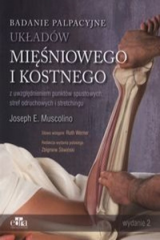 Kniha Badanie palpacyjne ukladow miesniowego i kostnego Joseph E. Muscolino