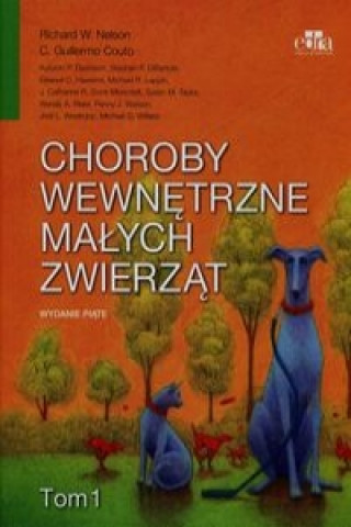 Knjiga Choroby wewnetrzne malych zwierzat Tom 1 Richard W. Nelson