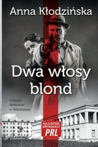 Книга Dwa wlosy blond Najlepsze kryminaly PRL Anna Klodzinska