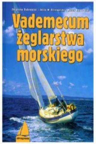 Könyv Vademecum zeglarstwa morskiego Jerzy W. Dziewulski