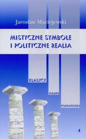 Buch Mistyczne symbole i polityczne realia Tom 4 Jaroslaw Maciejewski