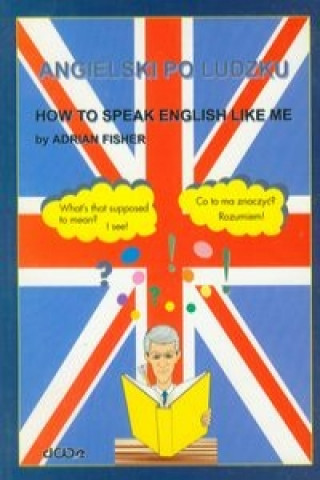 Kniha Angielski po ludzku Adrian Fisher