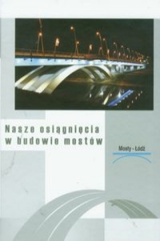 Kniha Nasze osiagniecia w budowie mostow 