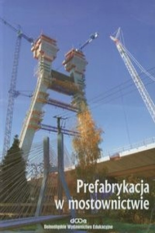 Book Prefabrykacja w mostownictwie 