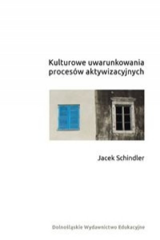 Carte Kulturowe uwarunkowania procesow aktywizacyjnych Jacek Schindler