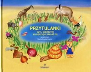 Kniha Przytulanki czyli wierszyki na dzieciece masazyki Marta Bogdanowicz