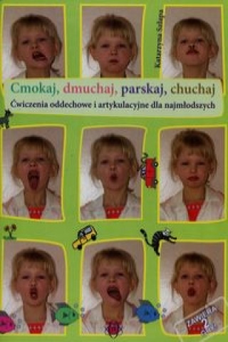 Könyv Cmokaj dmuchaj parskaj chuchaj Katarzyna Szlapa