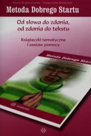 Kniha Metoda Dobrego Startu Od slowa do zdania od zdania do tekstu Marta Bogdanowicz