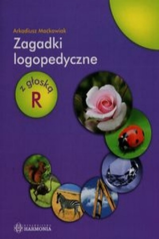 Kniha Zagadki logopedyczne z gloska R Arkadiusz Mackowiak