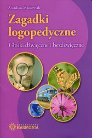 Könyv Zagadki logopedyczne Gloski dzwieczne i bezdzwieczne Arkadiusz Mackowiak