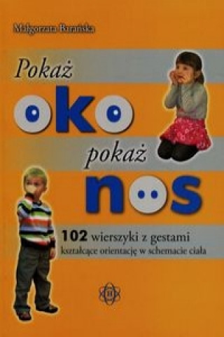 Könyv Pokaz oko pokaz nos Malgorzata Baranska