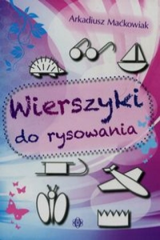 Kniha Wierszyki do rysowania Arkadiusz Mackowiak